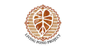 Living Pono Project - Maui Non Profit